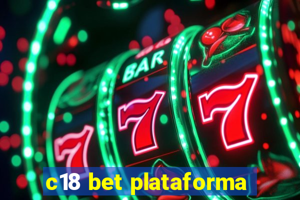 c18 bet plataforma